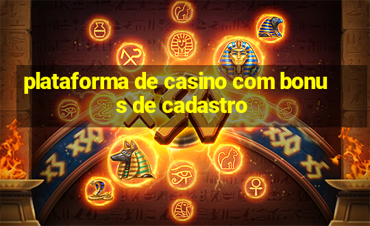 plataforma de casino com bonus de cadastro