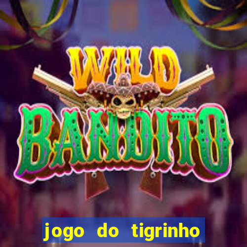 jogo do tigrinho que paga