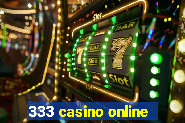 333 casino online