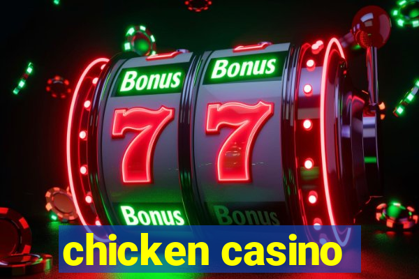 chicken casino