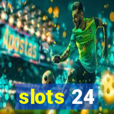 slots 24