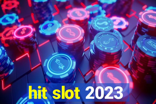 hit slot 2023