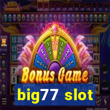 big77 slot