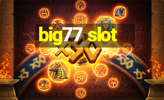 big77 slot