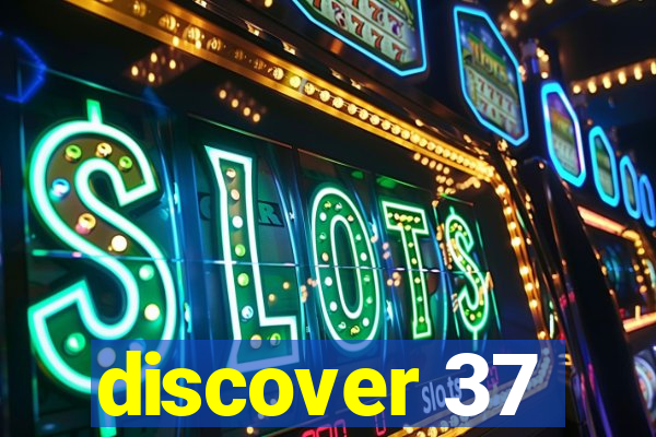 discover 37