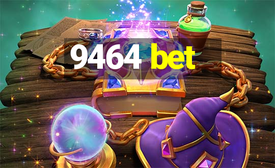 9464 bet