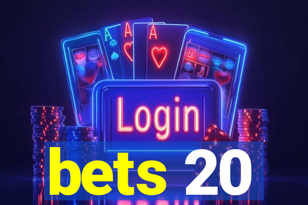 bets 20