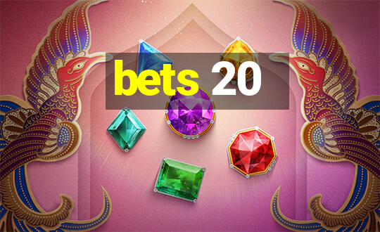 bets 20