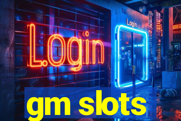 gm slots