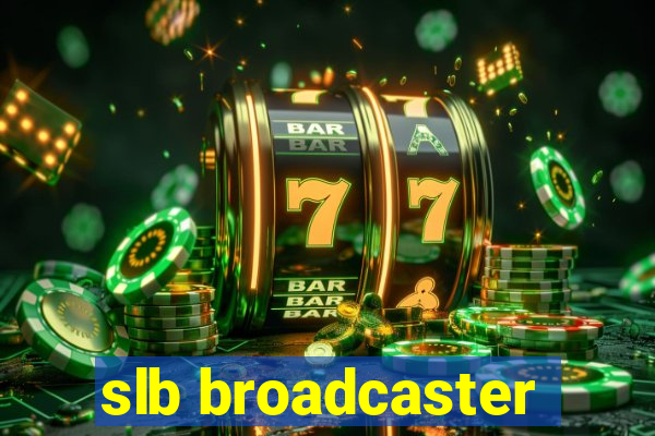 slb broadcaster