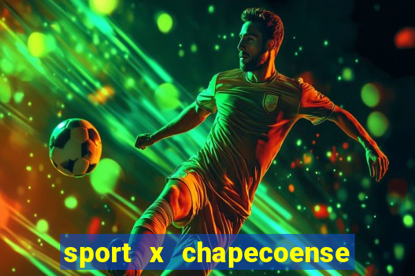 sport x chapecoense ao vivo