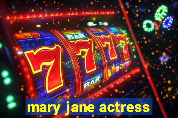 mary jane actress