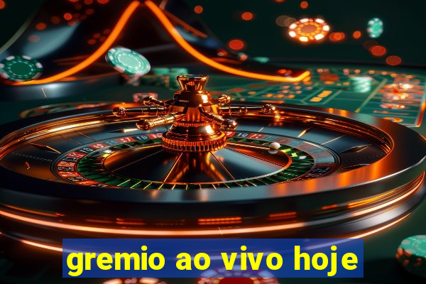 gremio ao vivo hoje