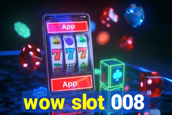 wow slot 008