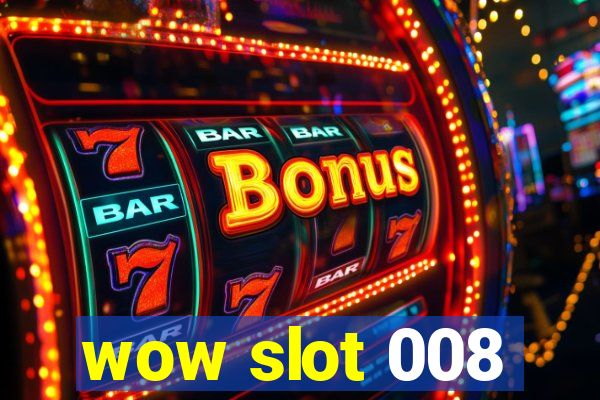 wow slot 008