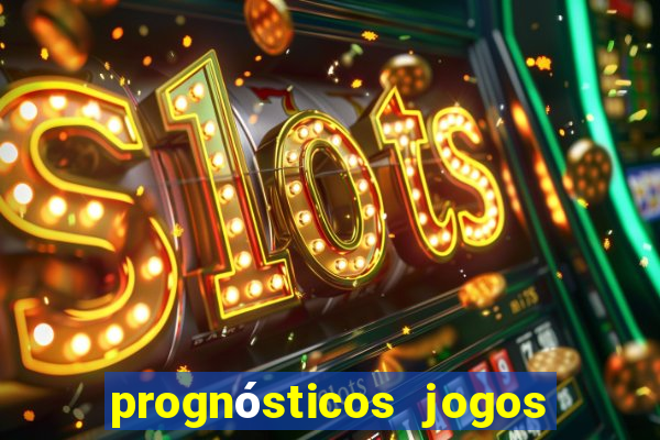 prognósticos jogos de amanh?