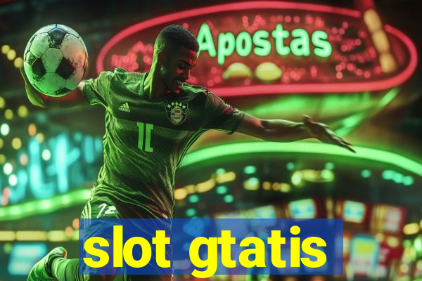 slot gtatis