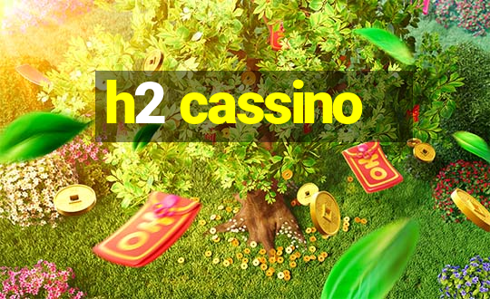 h2 cassino