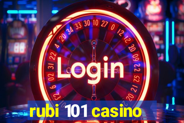 rubi 101 casino