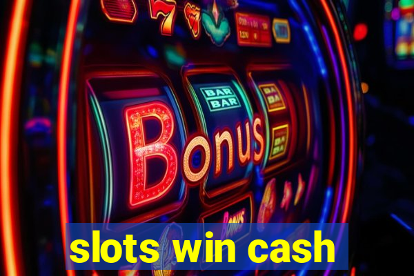 slots win cash