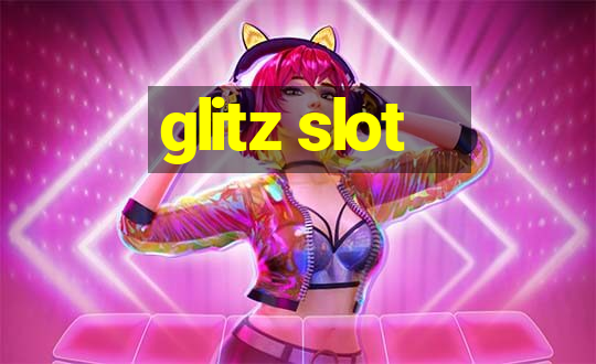 glitz slot