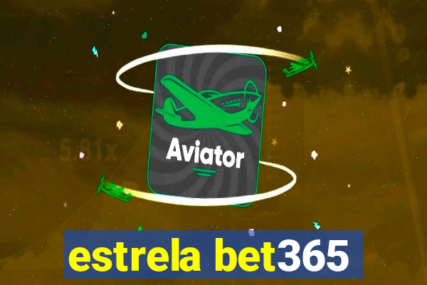 estrela bet365