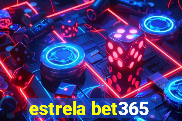 estrela bet365