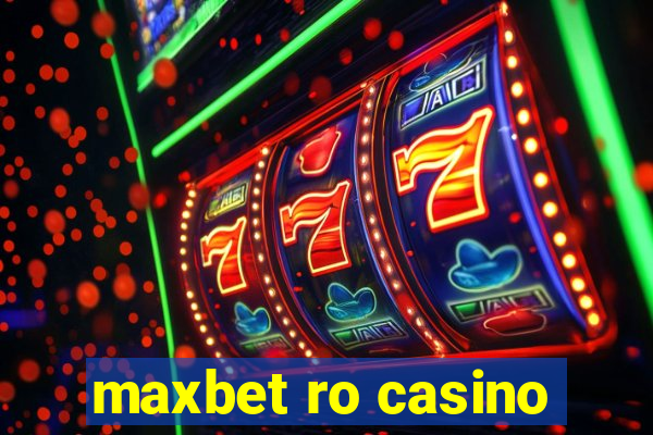 maxbet ro casino