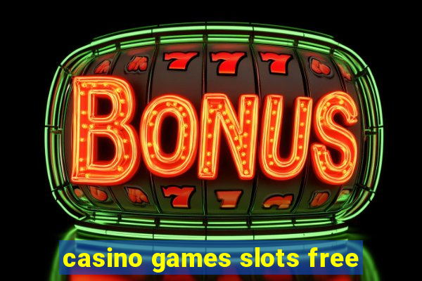 casino games slots free