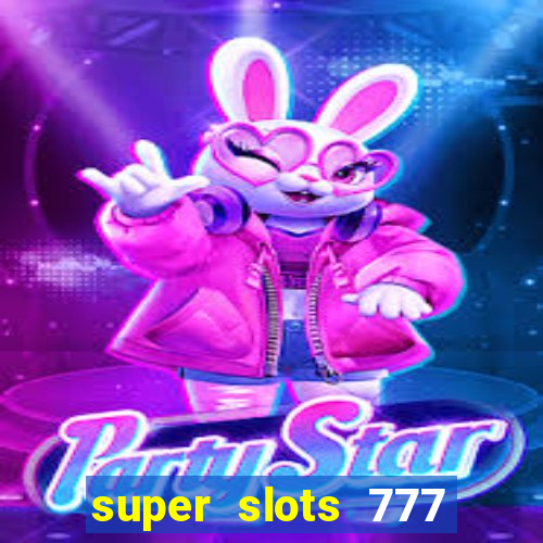 super slots 777 paga mesmo