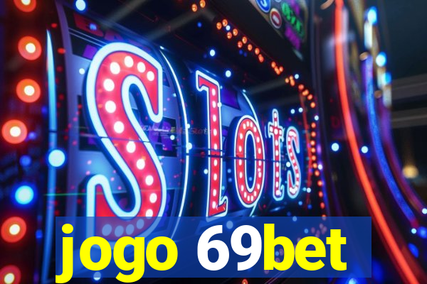 jogo 69bet