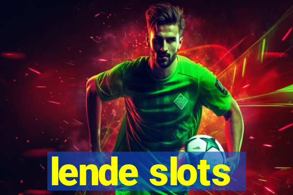 lende slots