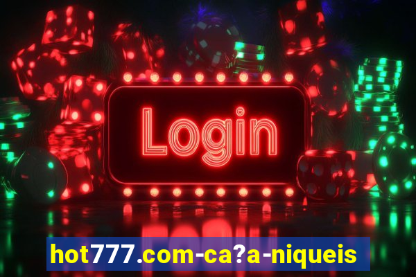 hot777.com-ca?a-niqueis online casino