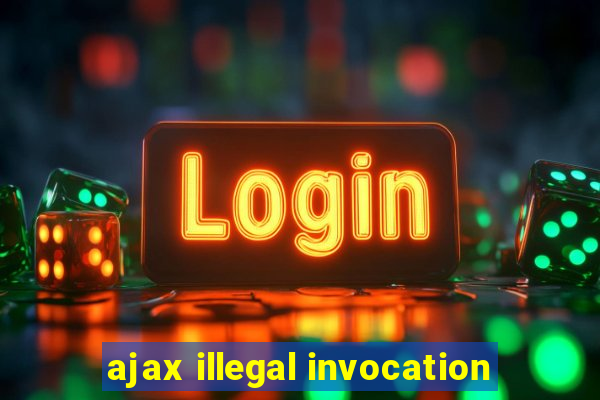 ajax illegal invocation