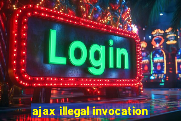 ajax illegal invocation