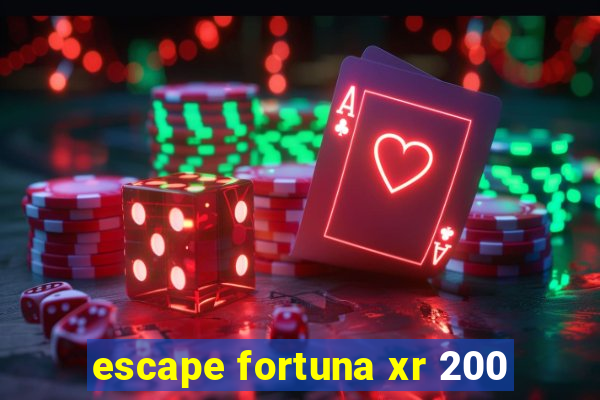 escape fortuna xr 200