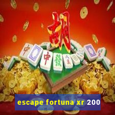 escape fortuna xr 200