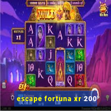 escape fortuna xr 200