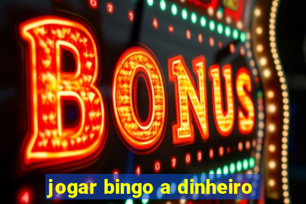 jogar bingo a dinheiro