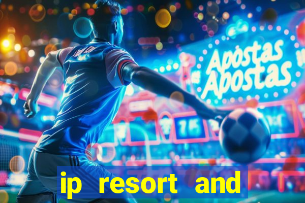 ip resort and casino biloxi mississippi