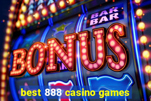 best 888 casino games