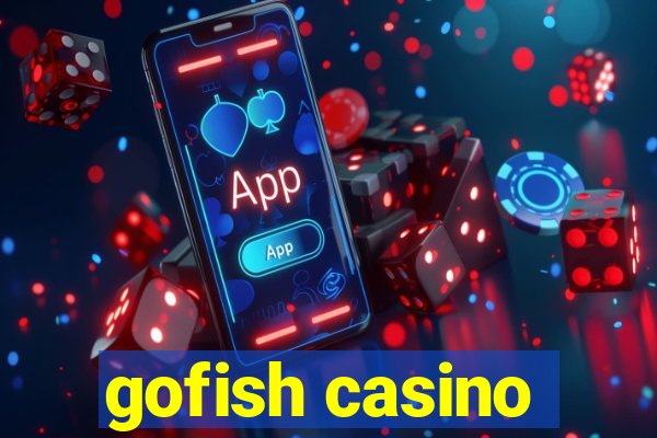 gofish casino