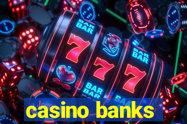 casino banks