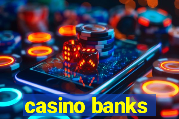 casino banks