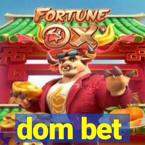 dom bet