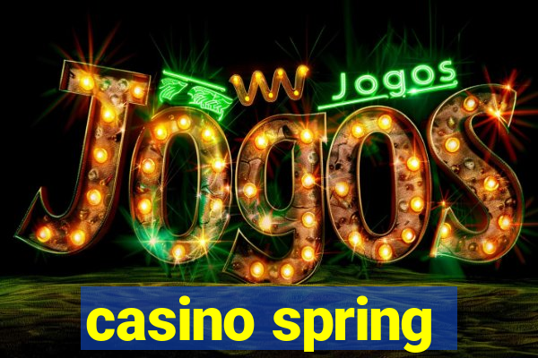 casino spring