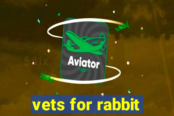 vets for rabbit