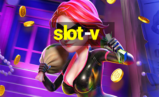 slot-v