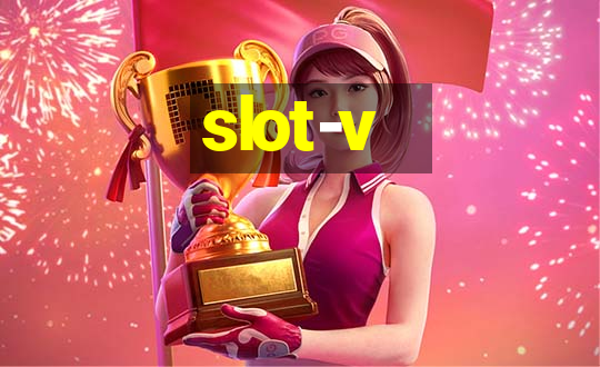 slot-v