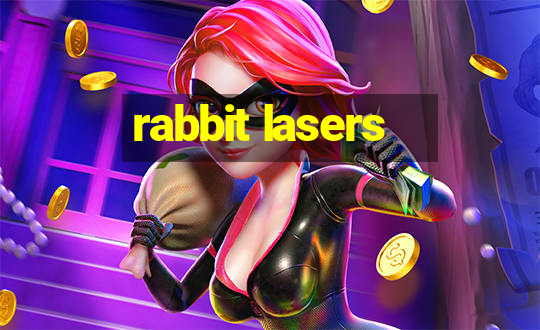 rabbit lasers